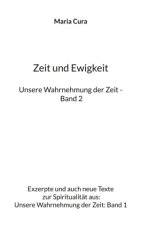 Zeit und Ewigkeit - Unsere Wahrnehmung der Zeit - Band 2