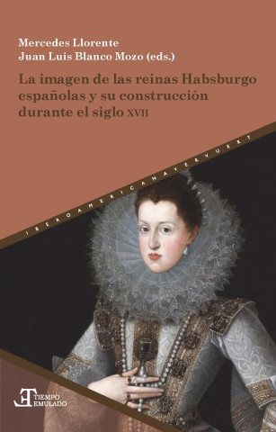 La imagen de las reinas Habsburgo espa?olas y su construcción durante el siglo XVII