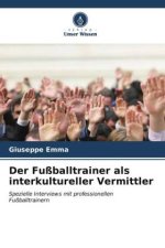 Der Fußballtrainer als interkultureller Vermittler