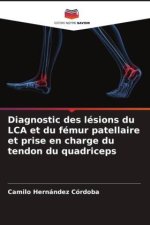 Diagnostic des lésions du LCA et du fémur patellaire et prise en charge du tendon du quadriceps