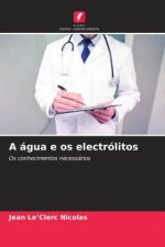 A água e os electrólitos