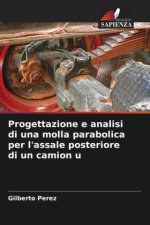 Progettazione e analisi di una molla parabolica per l'assale posteriore di un camion u