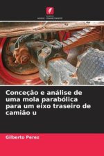 Conceç?o e análise de uma mola parabólica para um eixo traseiro de cami?o u