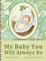 My Baby You Will Always Be