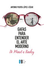Gafas para entender el arte moderno: De Manet a Banksy