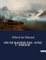 ON NE BADINE PAS  AVEC L? AMOUR