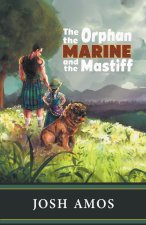 The Orphan the Marine and the Mastiff