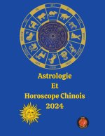 Astrologie  Et  Horoscope Chinois 2024