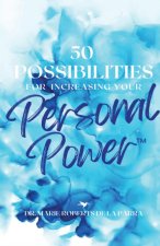 50 Possibilities for Increasing Your Personal-Power?