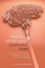 Making Sense of the Learning Turn Why and In What Sense Toys, Organizations, Economies, and Cities are 