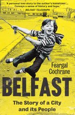 Belfast – The Story of a City and its People