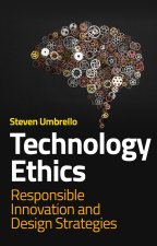 Technology Ethics: Responsible Innovation and Desi gn Strategies