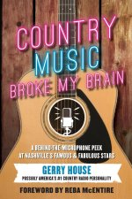 COUNTRY MUSIC BROKE MY BRAIN
