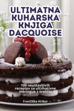 ULTIMATNA KUHARSKA KNJIGA DACQUOISE