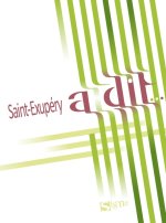 Saint Exupéry a dit