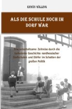 Als die Schule noch im Dorf war