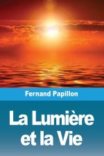 La Lumi?re et la Vie