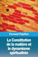 La Constitution de la mati?re et le dynamisme spiritualiste