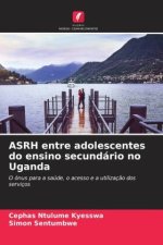 ASRH entre adolescentes do ensino secundário no Uganda