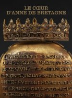 LE COEUR D'ANNE DE BRETAGNE (NOUVELLE EDITION)
