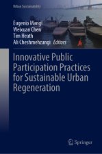 Innovative Public Participation Practices for Sustainable Urban Regeneration