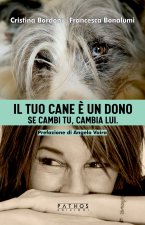 tuo cane è un dono. Se cambi tu, cambia lui