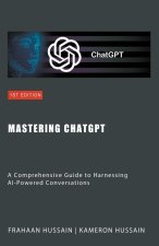 Mastering ChatGPT