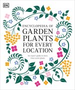 Encyclopedia of Garden Plants for Every Location