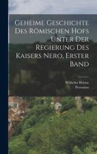 Geheime Geschichte des römischen hofs unter der Regierung des kaisers Nero, Erster Band