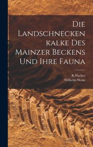 Die Landschneckenkalke des Mainzer Beckens und ihre Fauna