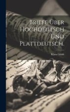 Briefe über Hochdeutsch und Plattdeutsch.