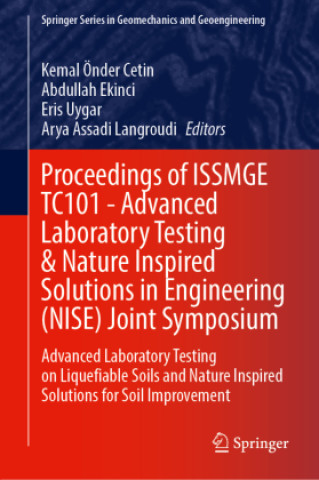 Proceedings of ISSMGE TC101 - Advanced Laboratory Testing & Nature Inspired Solutions in Engineering (NISE) Joint Symposium