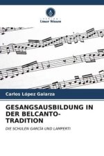 GESANGSAUSBILDUNG IN DER BELCANTO-TRADITION