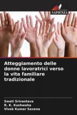 Atteggiamento delle donne lavoratrici verso la vita familiare tradizionale