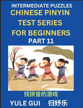 Intermediate Chinese Pinyin Test Series Part 11 Test Your Intermediate Chinese Pinyin Test Series Part 11 Test Your