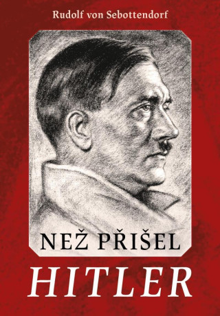 Než přišel Hitler (Sebottendorff Rudolf von)(Pevná)