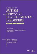 Handbook of Autism and Pervasive Developmental Dis orders, Volume 2, 5th Edition: Assessment, Interve ntions, and Policy