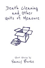 Death Cleaning and Other Units of Measure