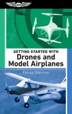 Getting Started with Drones and Model Airplanes