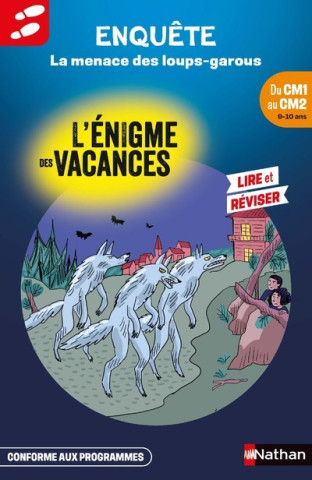 L'énigme des vacances du CM1 au CM2 La menace des loups-garous