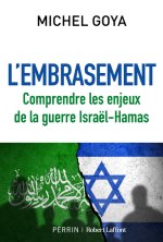 L'Embrasement - Comprendre les conséquences de la guerre Israël-Hamas