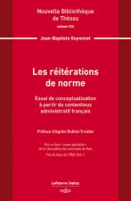 Les réitérations de norme. Essai de conceptualisation à partir du contentieux admin fr. Vol.234 - Essai de conceptualisation à parti