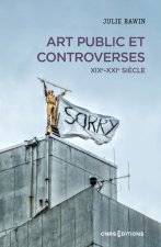 Art public et controverses. Fin XVIIIe-XXIe siècle