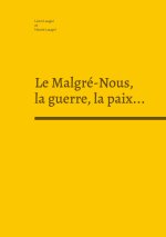 Le Malgré-Nous, la guerre, la paix...