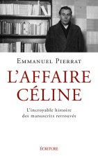 L'Affaire Céline - La véritable histoire des manuscrits retrouvés