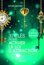 31 clés pour activer la loi d'attraction - Guide pratique