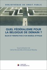 Le système fédéral de la Belgique - Bilan et perspectives d'un modèle atypique