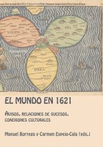 EL MUNDO EN 1621. AVISOS, RELACIONES DE SUCESOS, CONEXIONES CULTURALES