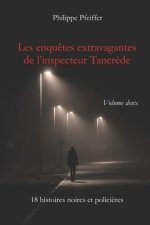 Les enqu?tes extravagantes de l'inspecteur Tancr?de - Volume deux