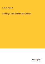 Oswald; a Tale of the Early Church